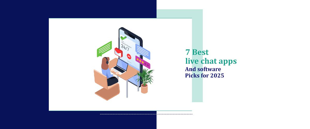 7 Best Live Chat Apps and Software Picks for 2025